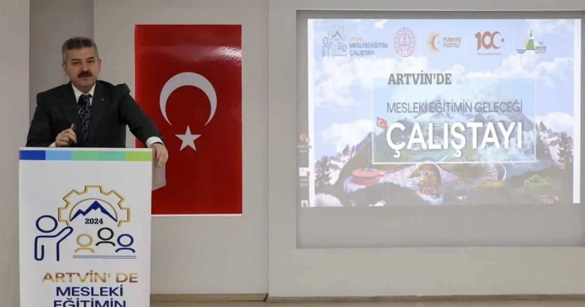 Artvin’de “Mesleki Eğitimin Geleceği Çalıştayı” düzenlendi