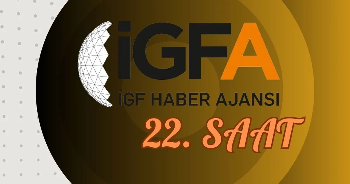 İGFA'da 22. Saat... 28 Ocak'25 Salı