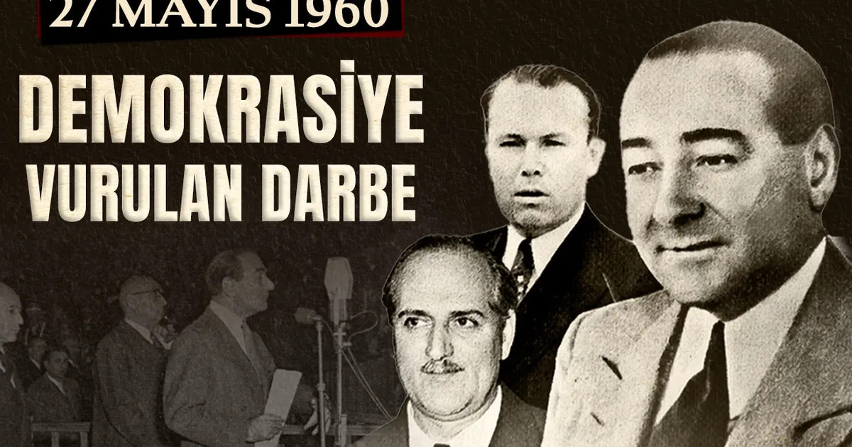 27 Mayıs 1960 Darbesi… Türkiye’nin demokrasi tarihinde kara bir sayfa